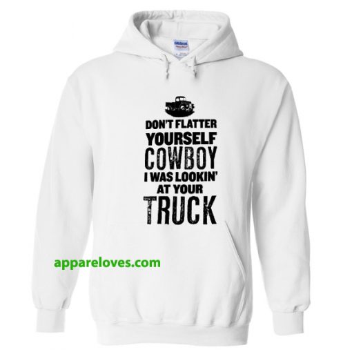 sorry cowboy i was staring at your truck hoodie THD