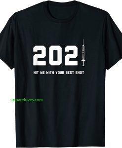 2021 Vaccine Humor Hit Me With Your Best Shot T-Shirt thd