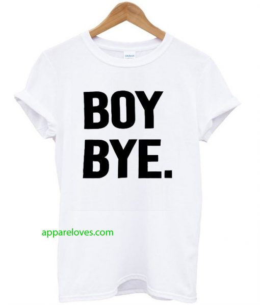 Boy bye white T-shirt thd