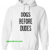 Dogs Before Dudes Hoodie thd