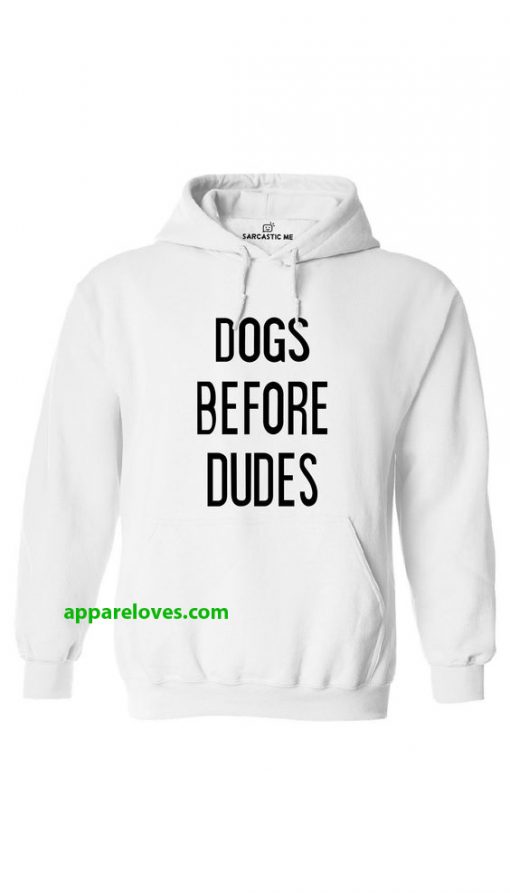 Dogs Before Dudes Hoodie thd