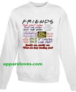 Friends TV Show Quotes Sweatshirt THD