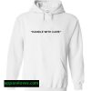 Handle With Care Hoodie thd