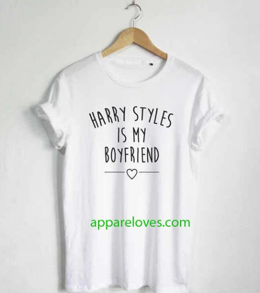 Harry Styles is my boyfriend T-shirt thd