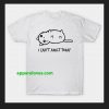 I Can't Adult Today SHIRT THD