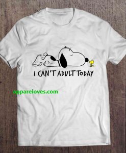I Can't Adult Today - Snoopy And Woodstock THD