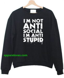 I'm not Anti Social I'm Anti Stupid T-Shirt thd
