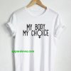 My Body My Choice T shirt thd