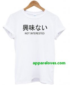 Not Interested Japanese T-shirt thd