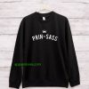Prin-sass shirt sassy princess sweatshirt thd