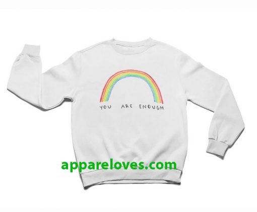 You Are Enough Rainbow Sweatshirt thd