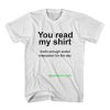 You read my shirt Quote T Shirt thd