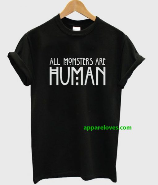 all monster are human tshirt thd