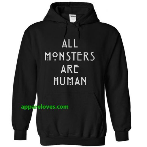 all monsters are human hoodie thd