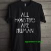 american horror story all monster are human tshirt thd
