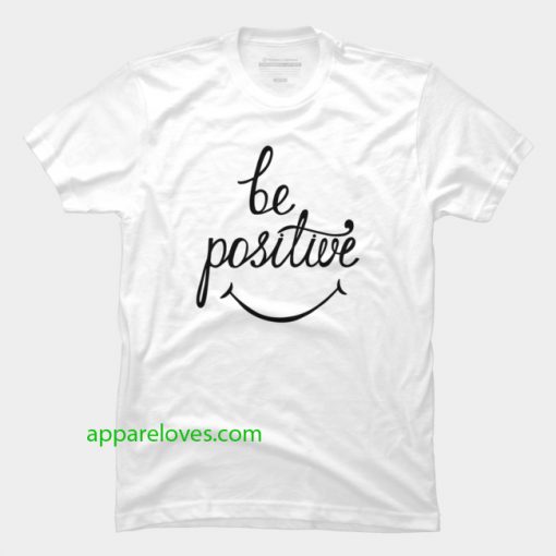 be positive tshirt thd