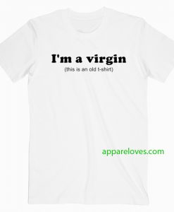 im a virgin quotes t-shirt thd