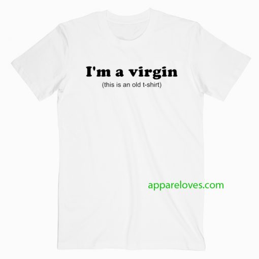 im a virgin quotes t-shirt thd