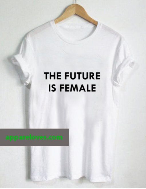 the future is female T Shirt thd
