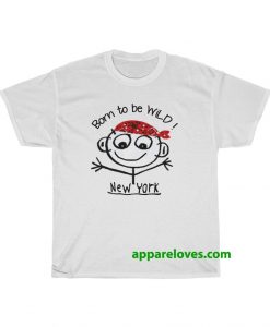 Born To Be Wild New York T Shirt thd