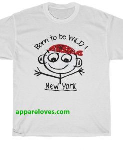 Born To Be Wild New York T Shirt thd
