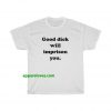 Good Dick Will Imprison You T-shirt THD