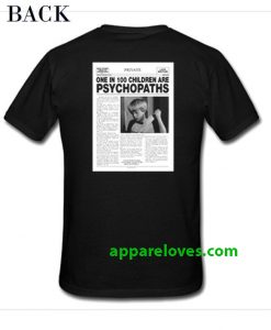 One In 100 Children Are Psychopath T-Shirt Back thd