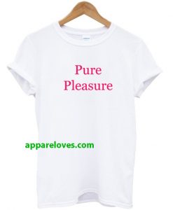 Pure Pleasure T-Shirt thd