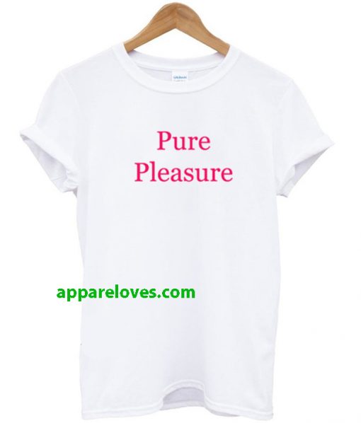 Pure Pleasure T-Shirt thd