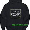Relax - Quotes hoodie thd