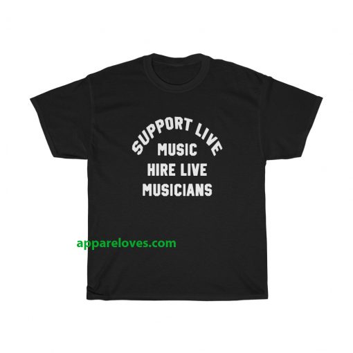 Support Live Music Hire Live Musicians T-shirt thd