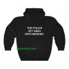 The Police Get Away With Murder Hoodie THD