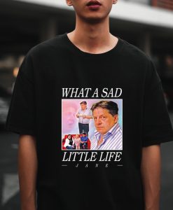 What A Sad Little Life Jane T-shirt THD
