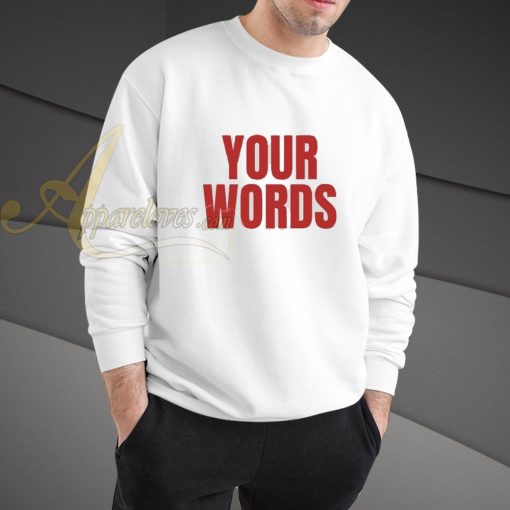 your words sweatshirt