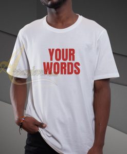 your words t-shirt