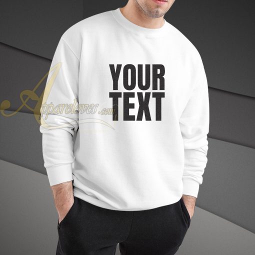 your text sweatshirt