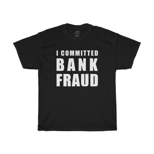 Bank Fraud T-Shirt