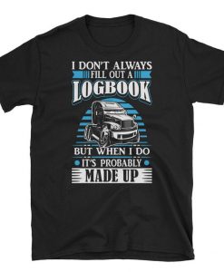 Log Book Tshirt - Trucker Tshirt - Truck Driver Tshirt