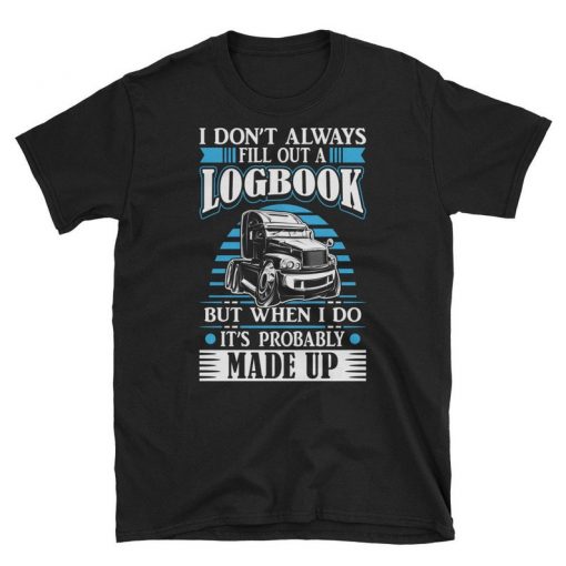 Log Book Tshirt - Trucker Tshirt - Truck Driver Tshirt