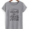 belive in space stuff shirt