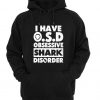 i have OSD obsessive shark disorder