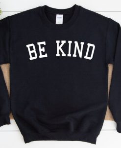 Be Kind Crewneck Sweatshirt Be Kind Crewneck Sweatshirt