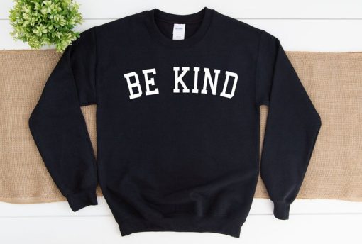 Be Kind Crewneck Sweatshirt Be Kind Crewneck Sweatshirt