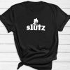 Slutz T-Shirt