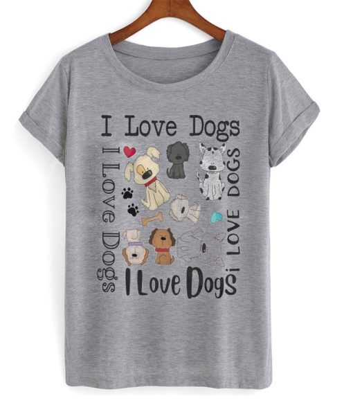 i love dogs t-shirt