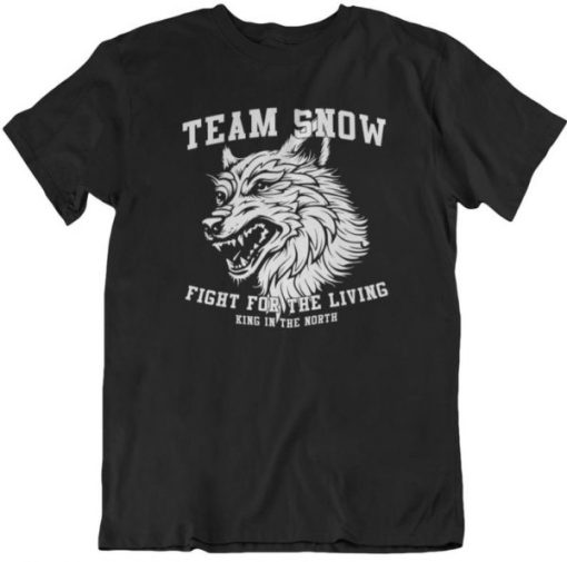 Fight for the living TEAM SNOW- Game of thrones Jon snow Inspired Mashup funny T Shirt
