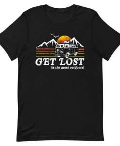 Get Lost in the Great Outdoors Unisex T Shirt
