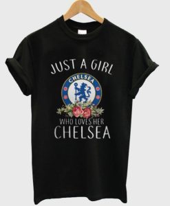 Just A Girl Who Loves Her Chelsea T-Shirt