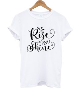 Rise And Shine White T Shirt