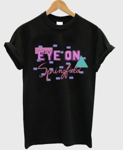 eye on springfield t-shirt